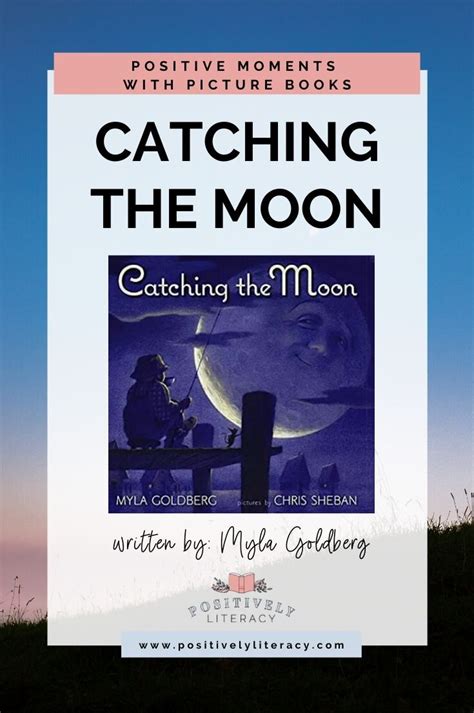 Catching The Moon — Positively Literacy