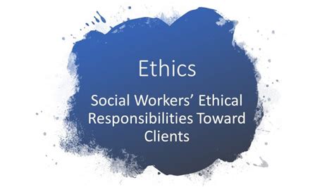 Ethics Social Workers Responsibilities To Clients Behavioral Health