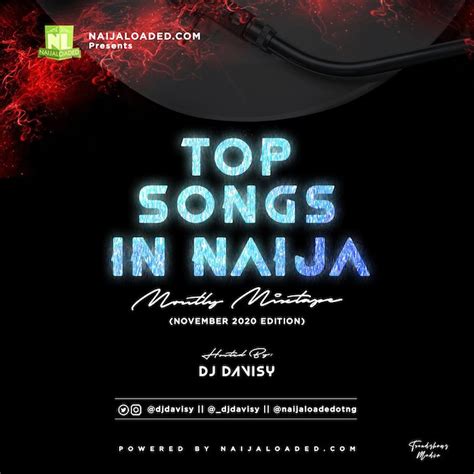 Dj Davisy Naijaloaded Top Songs In Naija Mix November 2020 Edition