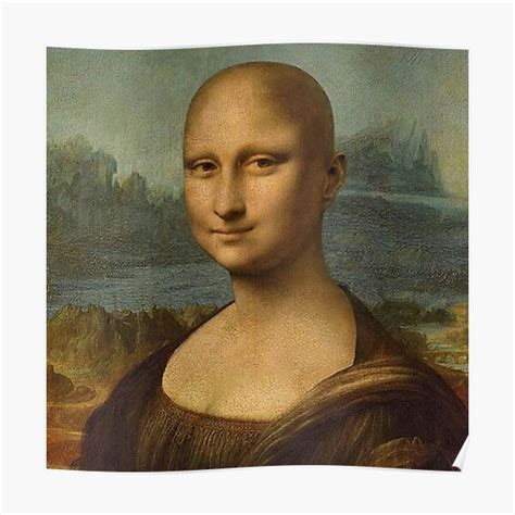Mona Lisa Monalisa Bald Meme Poster For Sale By Thaispectacular