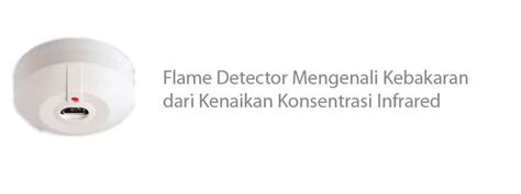 Flame Detektor Bekerja Mendeteksi Infra Red