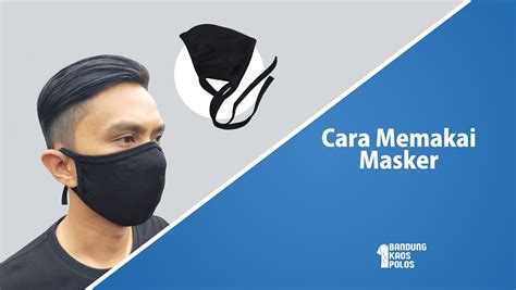 Cara Menggunakan Masker Kain dalam Pencegahan Penularan Virus