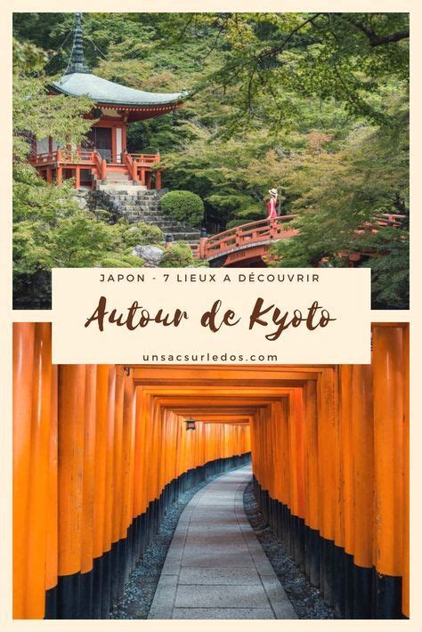 7 Lieux à Découvrir Autour De Kyoto Japans