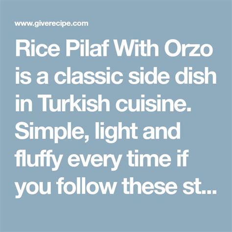Turkish Rice Pilaf With Orzo Recipe Fluffy Pilav Give Recipe