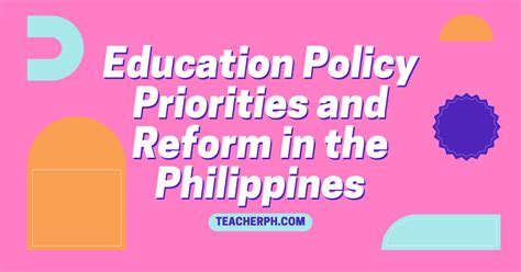 Education Policy Priorities And Reform In The Philippines Teacherph