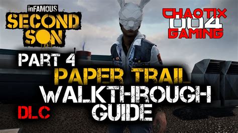Infamous Second Son Dlc Paper Trail Part 4 Walkthrough Guide Youtube