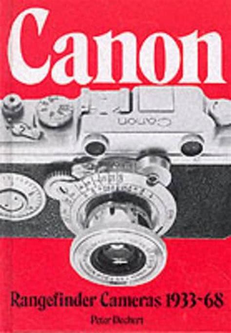 Canon Rangefinder Cameras 1933 68 By Peter Dechert English Hardcover