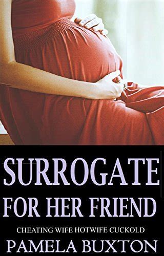 Surrogate For Her Friend Cheating Wife Hotwife Cuckold By Pamela