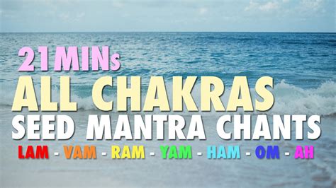 21 Mins All Chakras Seed Mantra Chants Youtube