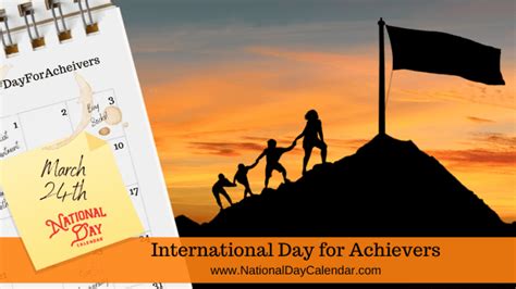 International Day For Achievers March 24 National Day Calendar