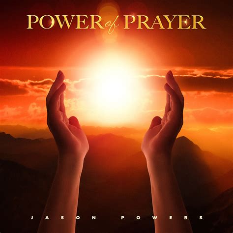 Power Of Prayer Supernatural Blessings And Favor Jason Powers