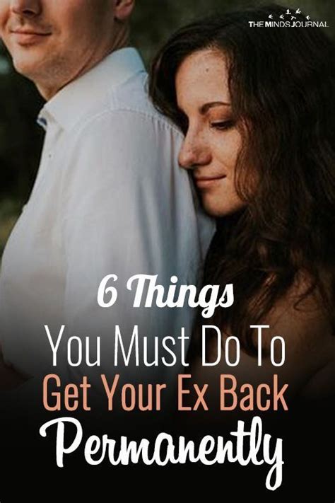 6 things you must do to get your ex back permanently getting him back get her back