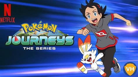 How To Watch Pokémon Journeys The Series On Netflix In 2023 From Anywhere