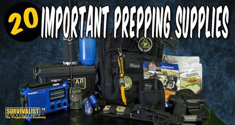 Our 20 Most Important Prepping Supplies Survivalist Prepper