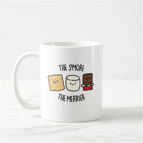 The Smore The Merrier Funny Smore Pun Coffee Mug Zazzle Mugs Pun Ts Coffee Mugs
