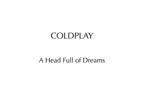 Coldplay El Tema A Head Full Of Dreams Es Prodigioso Pyd