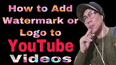 How To Add Watermark Or Logo To Your Videos In Youtube Watermark Logo