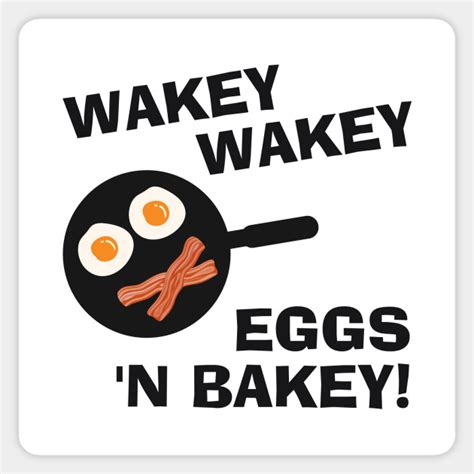 Wakey Wakey Eggs And Bakey Eggs And Bacon Sticker Teepublic