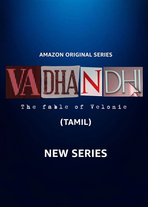 Vadhandhi The Fable Of Velonie Web Series Review Cast Trailer Watch Online At Amazon Prime