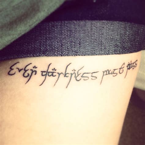Even Darkness Must Pass Written In Elvish Typography Lotr Tattoo Get A Tattoo Bone Tattoos