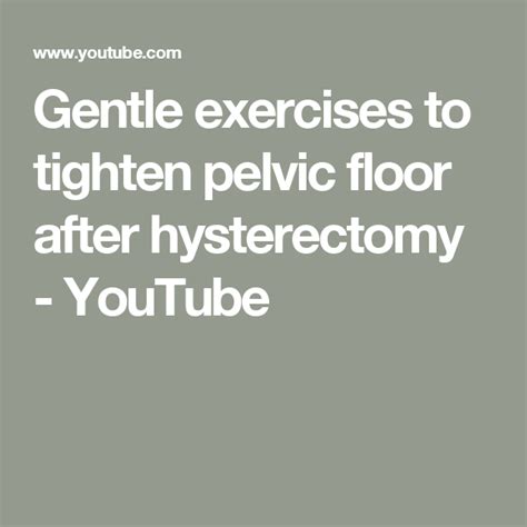 Gentle Exercises To Tighten Pelvic Floor After Hysterectomy Youtube