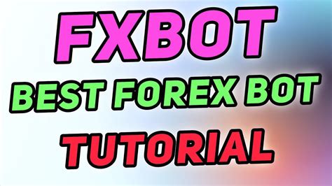 Fxbot Best Forex Bot Tutorial Installation Step By Step Youtube