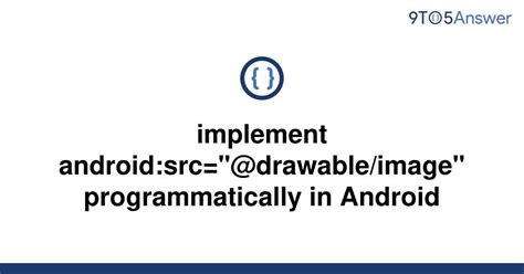 Solved Implement Androidsrcdrawableimage 9to5answer