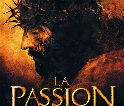 Photos Et Affiches De La Passion Du Christ