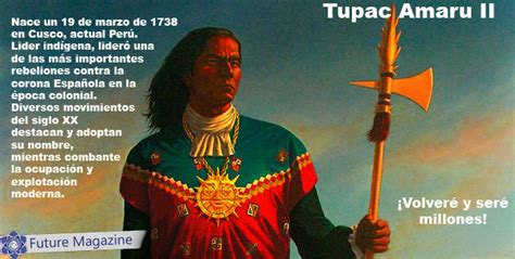 Tupac Amaru Ii La Vigencia De La Resistencia Indígena En El Mundo