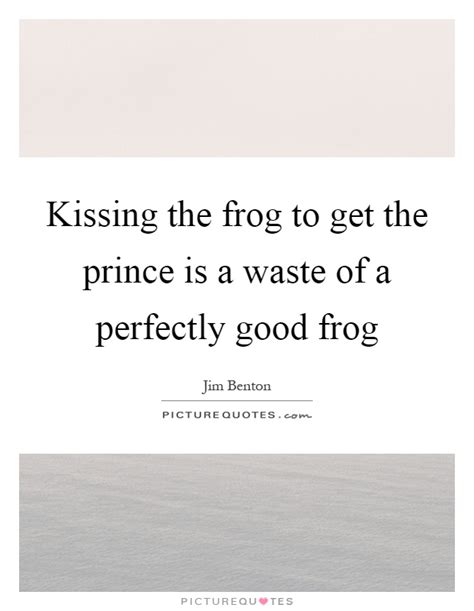 Favorite kissing a frog quotes. Jim Benton Quotes & Sayings (9 Quotations)