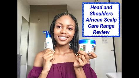 Head And Shoulders African Sculp And Hair Care Rangereview Youtube