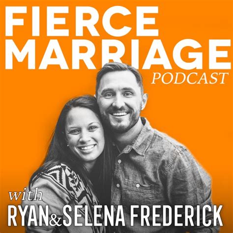 the fierce marriage podcast by ryan and selena frederick on apple podcasts