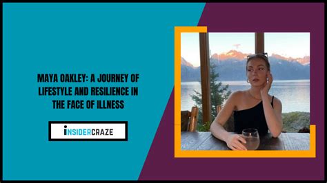 Maya Oakley A Journey Of Lifestyle And Resilience In The Face Of Illness