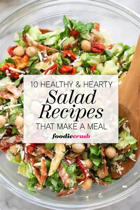 10 Healthy And Hearty Salad Recipes That Make A Meal Foodiecrush