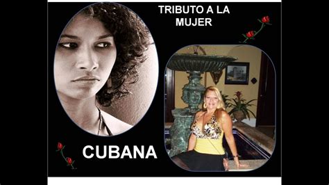 Tributo A La Mujer Cubana Youtube