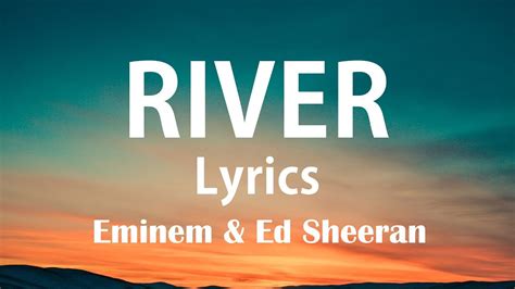 Eminem River Ft Ed Sheeran Lyrics Lyric Video Youtube