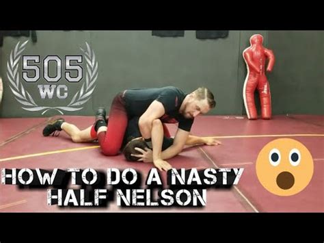 How To Do A Half Nelson In Wrestling The Nasty Half Youtube