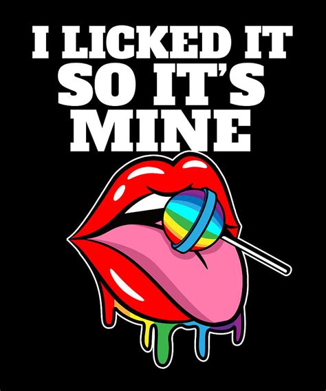lgbt pride i lgbtq rainbow licked it so it s mine digital art by maximus designs