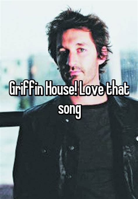 Griffin House Love That Song