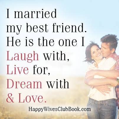 134 inspiring and helpful friendship quotes. I Married My Best Friend Pictures, Photos, and Images for Facebook, Tumblr, Pinterest, and Twitter