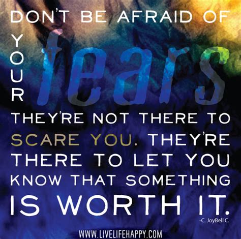 Dont Be Afraid Of Your Fears Live Life Happy