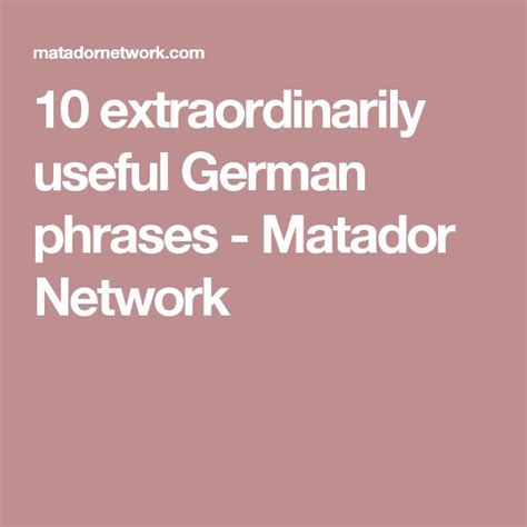10 Extraordinarily Useful German Phrases German Phrases German Phrase