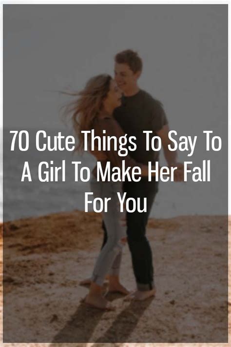 Things to say to make her blush. 70 Cute Things To Say To A Girl To Make Her Fall For You ...