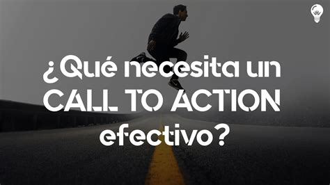 ¿qué Necesita Un Call To Action Cta Efectivo Tequilagarage