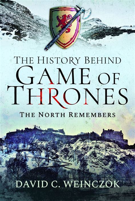 The History Behind Game Of Thrones The North Remembers History Game