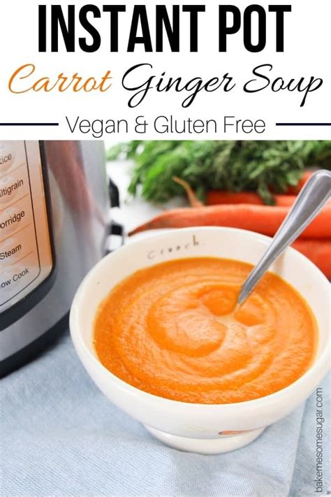 Instant Pot Carrot Ginger Soup Recipe Gluten Free And Vegan