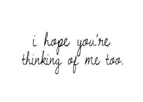 Do You Think About Me Too My Mind Quotes Love Quotes Quotes