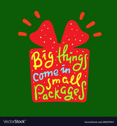 Big Things Come In Small Packages Royalty Free Vector Image