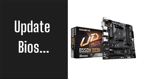How To Update Bios In A Gigabyte B550m Ds3h Motherboard Youtube