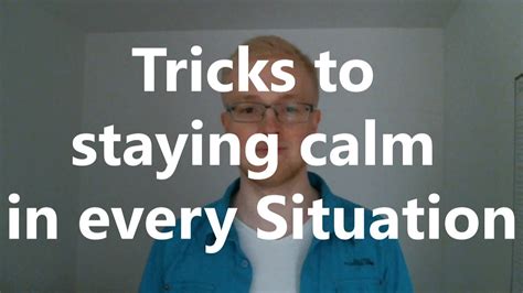 Tricks To Staying Calm In Every Situation Youtube